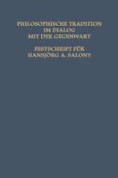 Philosophische Tradition Im Dialog Mit Der Gegenwart: Festschrift Fur Hansjorg A. Salmony 3034854242 Book Cover