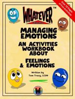 Managing Emotions: A Feelings & Coping Skills Workbook for Children 5-12 Years Old (Whatever Workbooks) 196615013X Book Cover