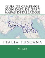 Guia de Campings En Italia Tuscana (Con Data de GPS Y Mapas Detallados) 1495209822 Book Cover