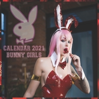BUNNY GIRLS CALENDAR 2021: BUNNY GIRLS CALENDAR 2021 8.5x8.5 FINISH GLOSSY B08PQCPLZF Book Cover