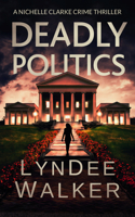 Deadly Politics 1951249178 Book Cover