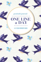 Gratitude Journal | One Line a Day | A 5-Year Memory Book: 5-Year Gratitude Journal | 5-Year Diary | Floral Notebook for Keepsake Memories and Journaling 169613241X Book Cover