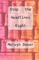 Stop the Headlines Eight B08T6JYCG2 Book Cover