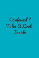 Confused ? Take A Look Inside: Perfect notebook to jot down your thoughts . 167610559X Book Cover