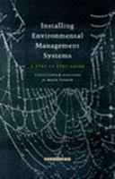 Installing Environmental Management Systems: A Step by Step Guide 1853835757 Book Cover