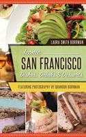 Iconic San Francisco Dishes, Drinks & Desserts 1540235653 Book Cover