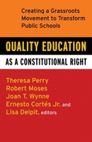 Quality Education As A Civil Right: Creating Grassroots Movement to Transform Public Schools 0807032824 Book Cover