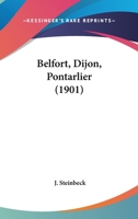 Belfort, Dijon, Pontarlier 116032185X Book Cover