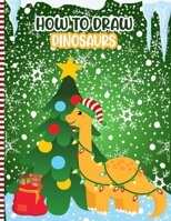 How to Draw Dinosaurs: Dinosaurs Activity Book For Kids - a Fun Illustrations to Practice & Learn Doodling & Drawing Skills .. Cute Gift Idea B08QWBZB1Y Book Cover