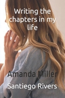 Writing the chapters in your life 1737603764 Book Cover