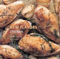 Williams-Sonoma New Flavors for Chicken: Classic Recipes Redefined (Williams-Sonoma New Flavors Series) 0848732545 Book Cover