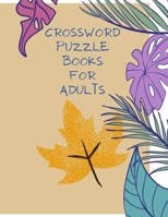 Crossword Puzzle Books for Adults: Large Print 150 Crossword Puzzles B08MTYL4HD Book Cover