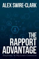 The Rapport Advantage: Transforming the Way Leaders Communicate 1641113138 Book Cover