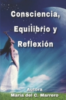 Consciencia, Equilibrio y Reflexi�n 1090958889 Book Cover