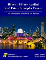 Illinois 15-Hour Applied Real Estate Principles Course: An Interactive Practicum for Brokers 0915777835 Book Cover