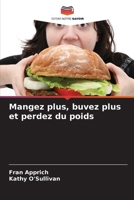 Mangez plus, buvez plus et perdez du poids (French Edition) 6208918561 Book Cover