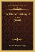 The Ethical Teaching of Jesus 1015061583 Book Cover