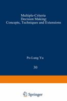 Multiple-Criteria Decision Making: Concepts, Techniques, and Extensions 1468483978 Book Cover