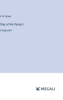 Chip, of the Flying U: in large print 3387326696 Book Cover