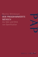 Der Programmierte Mensch: Zur Idee Und Ethik Von Gamification 3957431956 Book Cover