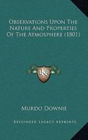 Observations Upon The Nature And Properties Of The Atmosphere 0548831475 Book Cover