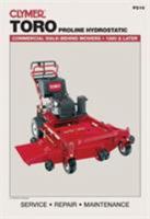 Clymer Toro Proline Hydrostatic: Commercial Walk-Behind Mowers, 1990 & Later (Lawn Mower) (Lawn Mower) 0872889181 Book Cover