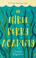 The Three-Berry Academy 1949615030 Book Cover