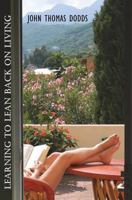 Learning to Lean Back on Living 1722437367 Book Cover