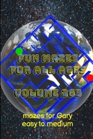 Fun Mazes for All Ages Volume 265: Mazes for Gary — Easy to Medium 1387362569 Book Cover