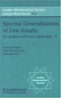 Spectral Generalizations of Line Graphs: On Graphs with Least Eigenvalue -2 (London Mathematical Society Lecture Note Series) 0521836638 Book Cover