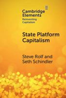 State Platform Capitalism: The United States, China, and the Global Battle for Digital Supremacy 1009446584 Book Cover