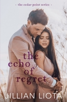 The Echo of Regret: A Second Chance, Reverse Grumpy/Sunshine, Small Town Romance 1952549418 Book Cover