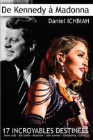de Kennedy a Madonna: 17 destinees exceptionnelles 1976265312 Book Cover
