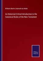 An Historical-Critical Introduction to the Canonical Books of the New Testament 3375140088 Book Cover