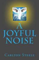 A JoyFul Noise 1484108035 Book Cover