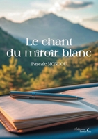 Le chant du miroir blanc B0DQT91YRK Book Cover
