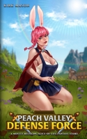 Peach Valley Defense Force: A Mostly Relaxing Slice-of-life Fantasy Story B0CVN8M1B1 Book Cover
