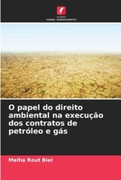 O papel do direito ambiental na execução dos contratos de petróleo e gás (Portuguese Edition) 6207865332 Book Cover
