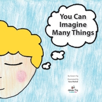 You Can Imagine Many Things 0999758624 Book Cover