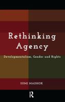 Rethinking Agency: Developmentalism, Gender and Rights: Developmentalism, Gender and Rights 1138660264 Book Cover