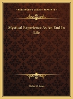 Mystical Experience As An End In Life 1425457789 Book Cover