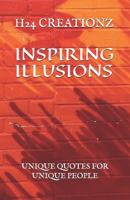 Inspiring Illusions: Unique Quotes for Unique People 1080111980 Book Cover