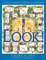 Look!: A Child‘s Guide to Advent and Christmas 1612618669 Book Cover