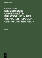 Die Deutsche Universitatsphilosophie in Der Weimarer Republik Und Im Dritten Reich 3050036478 Book Cover