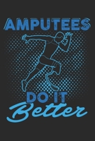 Amputees Do It Better: (6x9 Journal): College Ruled Lined Writing Notebook, 120 Pages 1692983822 Book Cover