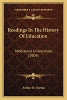 Readings in the History of Education: Mediaeval Universities - Primary Source Edition 1018342869 Book Cover