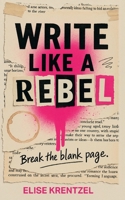 Write Like a Rebel B0G35NM9V5 Book Cover