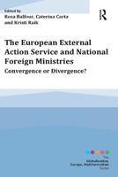 The European External Action Service and National Foreign Ministries: Convergence or Divergence? 1472446445 Book Cover
