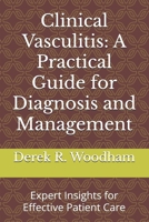 Clinical Vasculitis: A Practical Guide for Diagnosis and Management: Expert Insights for Effective Patient Care B0DVRLZH5H Book Cover