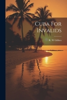 Cuba For Invalids 1021555061 Book Cover